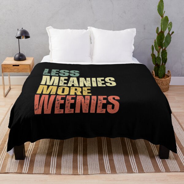 Item preview, Less meanies more weenies designed and sold by Dondonmart.
