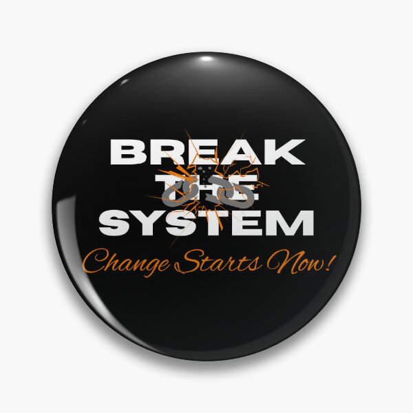 Item preview, BREAK THE SYSTEM ~ Change Starts Now! designed and sold by ActOutTees.