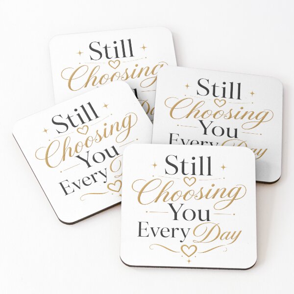 Item preview, Still Choosing You Every Day – Romantic Couple Quote Gift Design  designed and sold by AbsheerDesign.