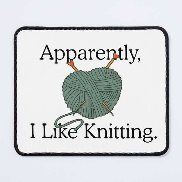 Item preview, Apparently I Like Knitting Funny Knitting Lover designed and sold by Dondonmart.
