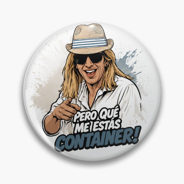 Item preview, Pero Qué Me Estás Container! Funny Spanish Meme designed and sold by EdGraphy.