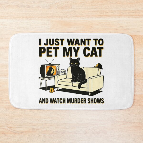 Item preview, I Just Want To Pet My Cat And Watch Murder Shows designed and sold by DuneHaicna.