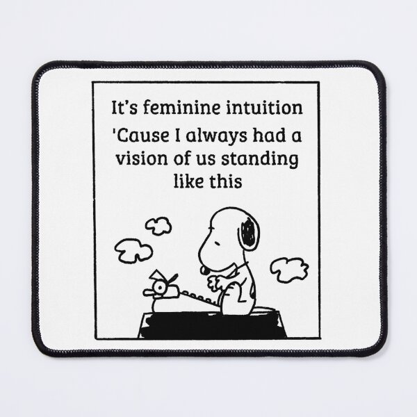 Item preview, snoopy feminine intuition drop dead lyric designed and sold by liveawhimsylife.