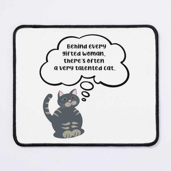 Item preview, Behind Every Gifted Woman, There’s Often A Very Talented Cat designed and sold by SuperFloofRes.