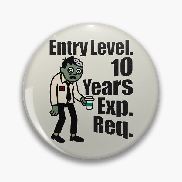 Item preview, Entry Level 10 Years Experience Required Corporate Zombie Funny Job Hunt designed and sold by 3MillsDesign.