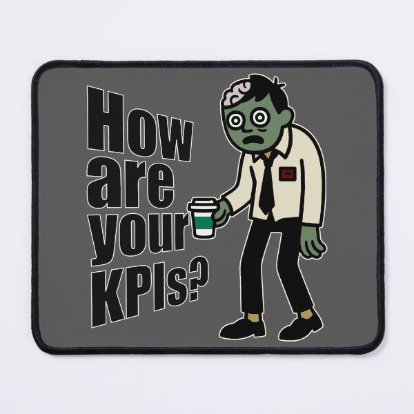 Item preview, How Are Your KPIs Corporate Zombie Funny Office Meeting Sarcasm designed and sold by 3MillsDesign.