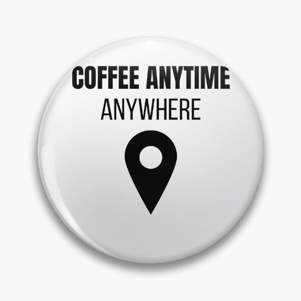 Item preview, Coffee Anytime Anywhere Funny Coffee Lover Lifestyle T-Shirt designed and sold by VioletCreatives.