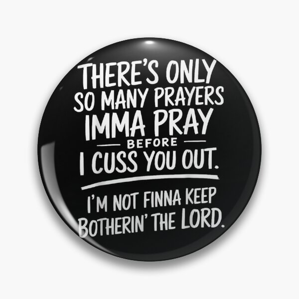 Item preview, Funny Relatable Sassy Prayer Quote I’m Not Finna Keep Bothering The Lord designed and sold by WilliaMaler.
