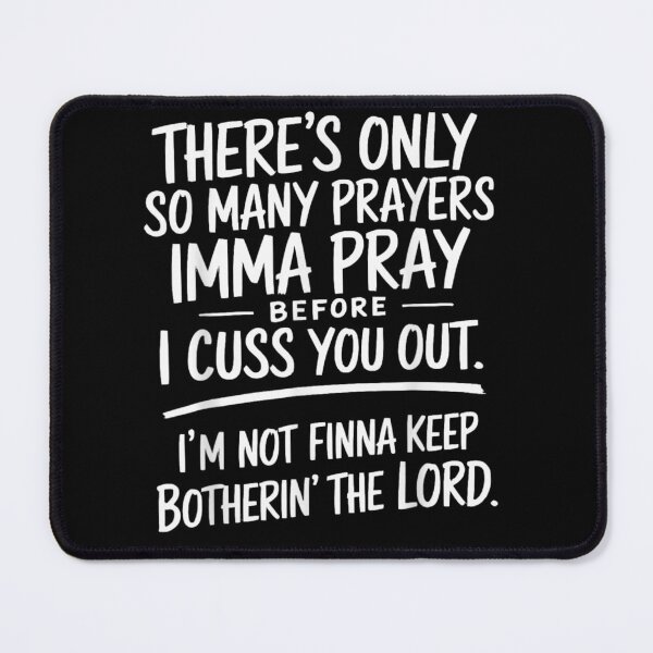 Item preview, Funny Relatable Sassy Prayer Quote I’m Not Finna Keep Bothering The Lord designed and sold by WilliaMaler.