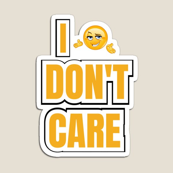 Item preview, I DON'T CARE STICKER designed and sold by SillyCreature15.