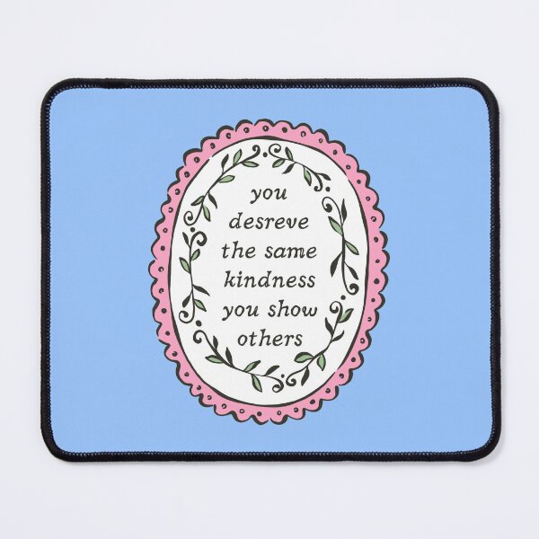 Item preview, You deserve the same kindness you show others designed and sold by stellacreates.
