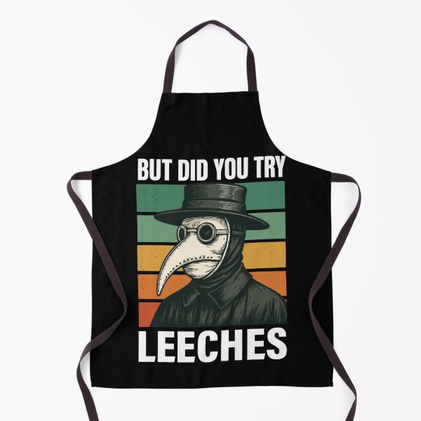 Item preview, But Did You Try Leeches Funny Plague Doctor Dark Humor designed and sold by Ali-printshop.