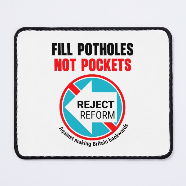 Item preview, FILL POTHOLES NOT POCKETS Reform UK designed and sold by ChuckyTJones.