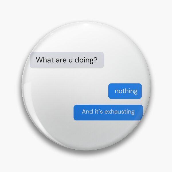 Item preview, Nothing and It’s Exhausting – Relatable Mood Chat Design designed and sold by MoodPrintsShop.