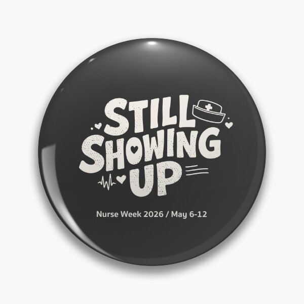 Item preview, Nurse Week 2026 Gift — Still Showing Up Nurses Appreciation Gift | Happy Nurses Week RN Gift designed and sold by KiwyStudio.