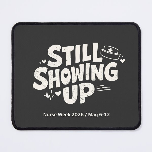 Item preview, Nurse Week 2026 Gift — Still Showing Up Nurses Appreciation Gift | Happy Nurses Week RN Gift designed and sold by KiwyStudio.