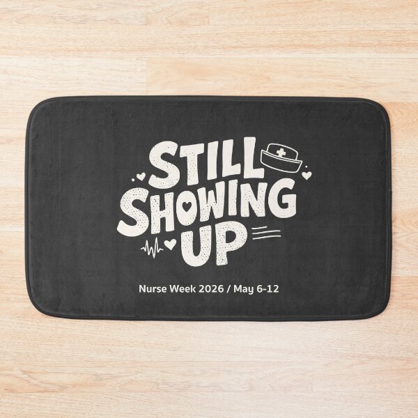 Item preview, Nurse Week 2026 Gift — Still Showing Up Nurses Appreciation Gift | Happy Nurses Week RN Gift designed and sold by KiwyStudio.