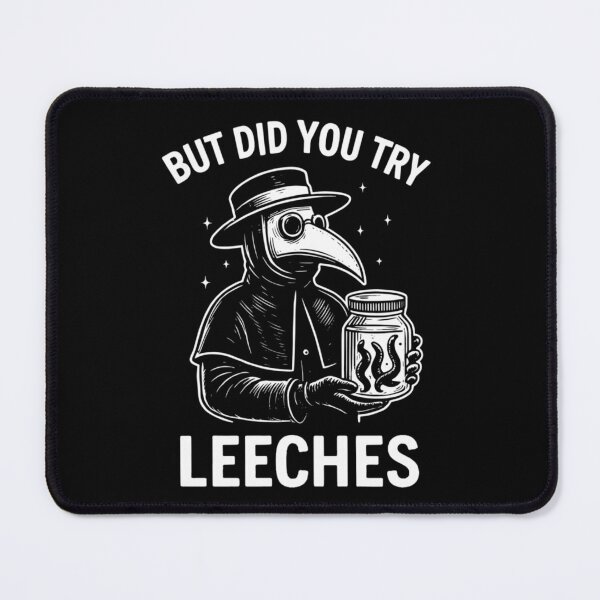 Item preview, But Did You Try Leeches Funny Plague Doctor Dark Humor designed and sold by Ali-printshop.