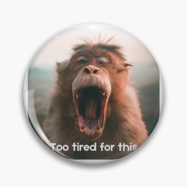 Item preview, Too Tired For This – Funny Sleepy Monkey Design designed and sold by MoodPrintsShop.