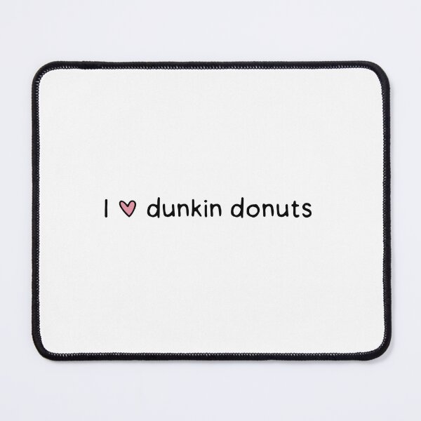 Item preview, I love dunkin donuts designed and sold by dontqu0teme.