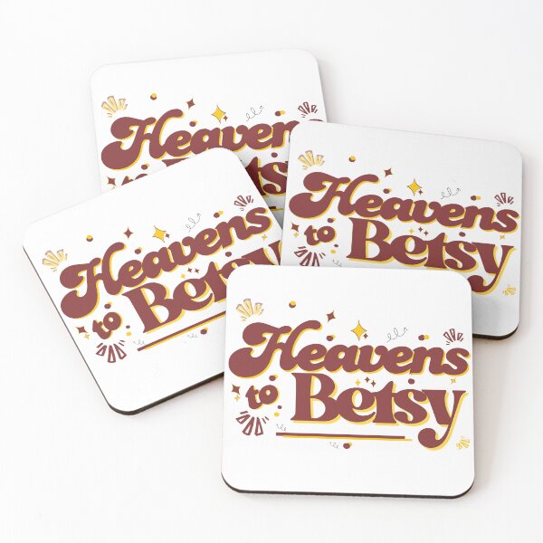 Item preview, Old Saying - Heavens to Betsy - Retro - Old Person Gift designed and sold by LAJdesigns.