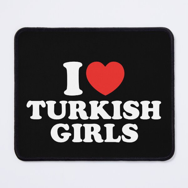 Item preview, I Love Turkish Girls designed and sold by shitpostee.