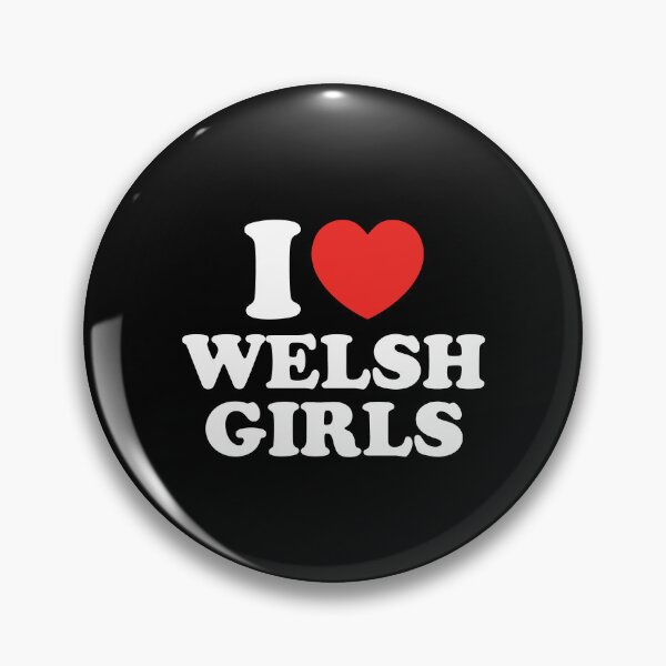 Item preview, I Love Welsh Girls designed and sold by shitpostee.