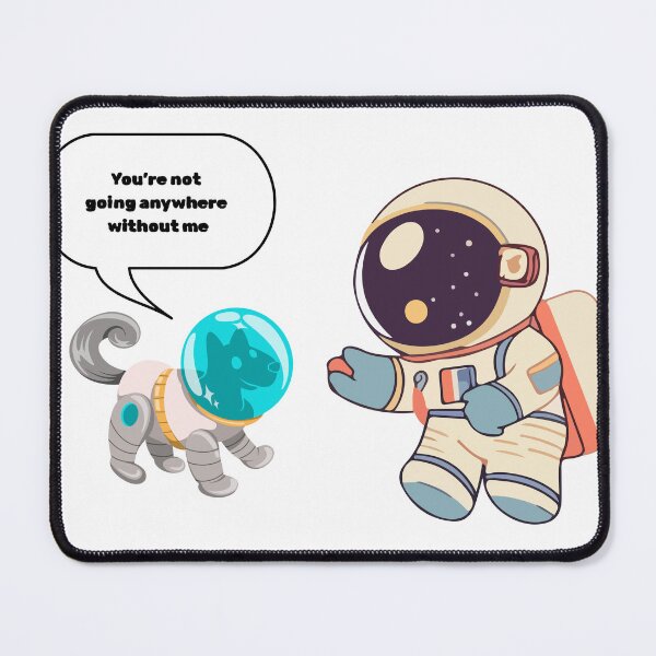 Item preview, my dog says "you're not going anywhere without me" designed and sold by Moonland21.