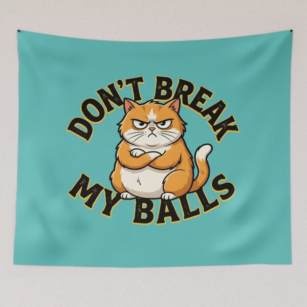 Item preview, CAT DON'T BREAK MY BALLS designed and sold by infinitearte.