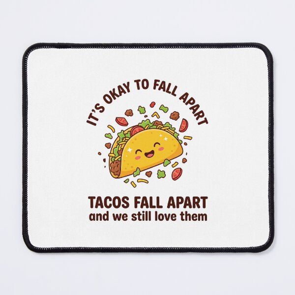 Item preview, It's Okay To Fall Apart Tacos Fall Apart And We Still Love Them Taco Lover Self Acceptance Foodie Quote designed and sold by SofenArt.