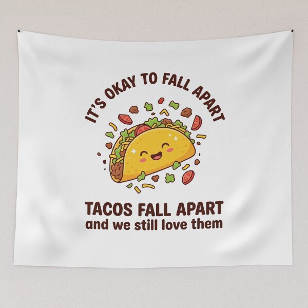 Item preview, It's Okay To Fall Apart Tacos Fall Apart And We Still Love Them Taco Lover Self Acceptance Foodie Quote designed and sold by SofenArt.