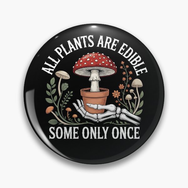 Item preview, All Plants Are Edible Some Only Once – Dark Humor Botanical Mushroom Skeleton Design designed and sold by ZyziowskyArt.