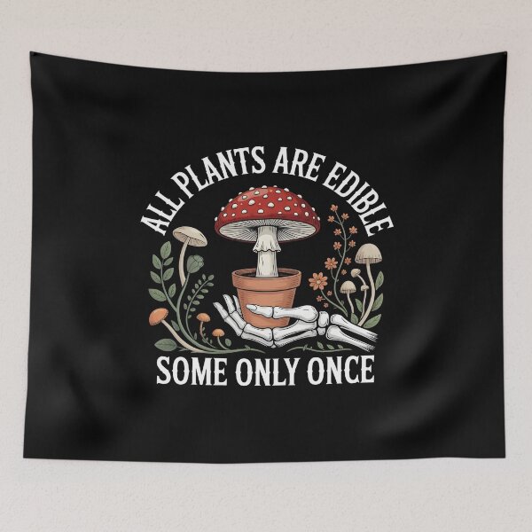 Item preview, All Plants Are Edible Some Only Once – Dark Humor Botanical Mushroom Skeleton Design designed and sold by ZyziowskyArt.
