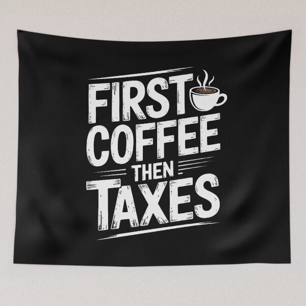 Item preview, First Coffee Then Taxes Funny Tax Season Accountant Coffee Joke designed and sold by Say It With Ink.