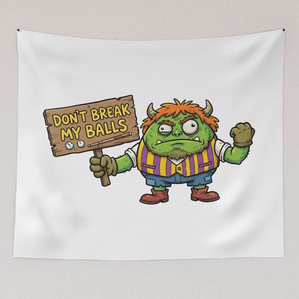 Item preview, A MONSTER WHO SAYS DON'T BREAK MY BALLS designed and sold by infinitearte.