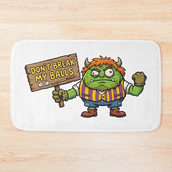 Item preview, A MONSTER WHO SAYS DON'T BREAK MY BALLS designed and sold by infinitearte.