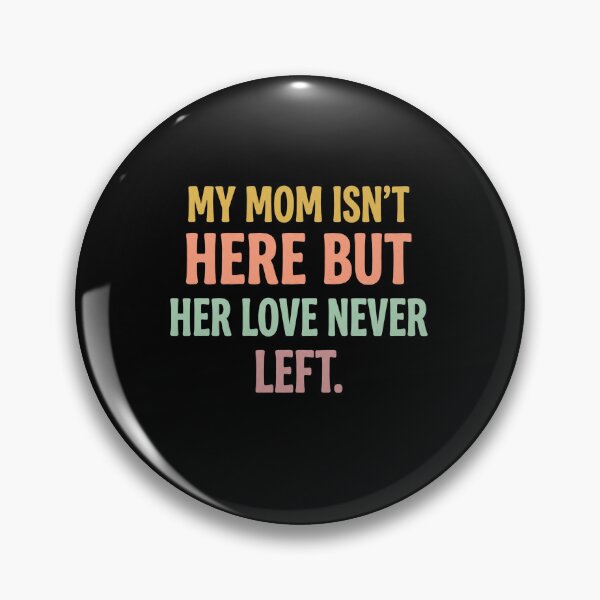 Item preview, My Mom Isn't Here But Her Love Never Left. Mother Memorial Remembrance designed and sold by SofenArt.