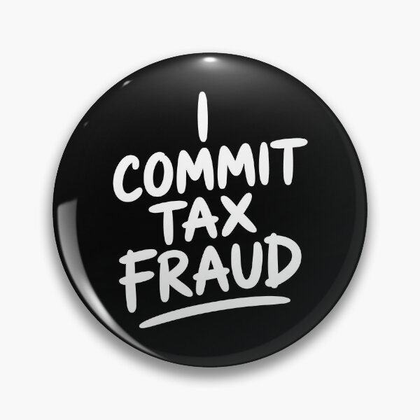 Item preview, I Commit Tax Fraud Funny Tax Season Joke IRS Humor designed and sold by Say It With Ink.