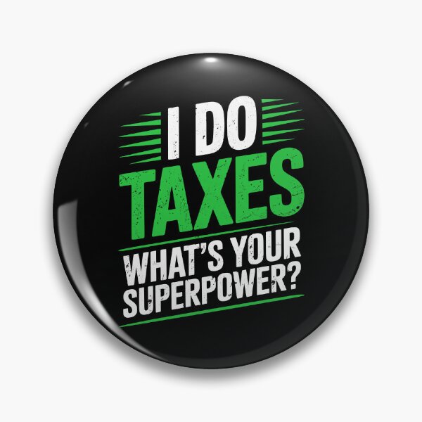 Item preview, I Do Taxes What’s Your Superpower Funny Accountant CPA Joke designed and sold by Say It With Ink.