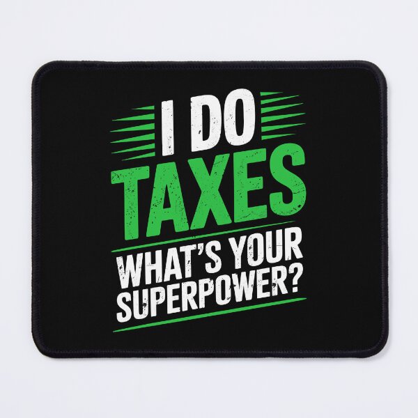 Item preview, I Do Taxes What’s Your Superpower Funny Accountant CPA Joke designed and sold by Say It With Ink.