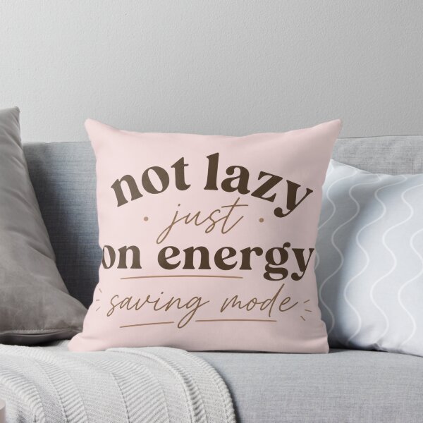Item preview, Not Lazy Just On Energy Saving Mode Funny Quote designed and sold by LunaVales.