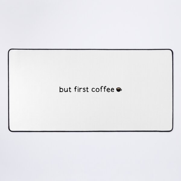Item preview, but first coffee designed and sold by dontqu0teme.