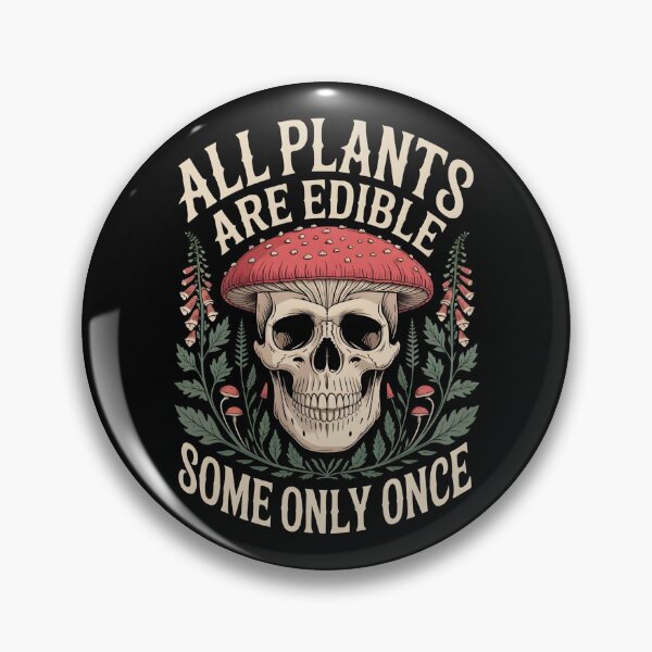 Item preview, All Plants Are Edible Some Only Once – Skull Mushroom Dark Humor Nature Design designed and sold by ZyziowskyArt.