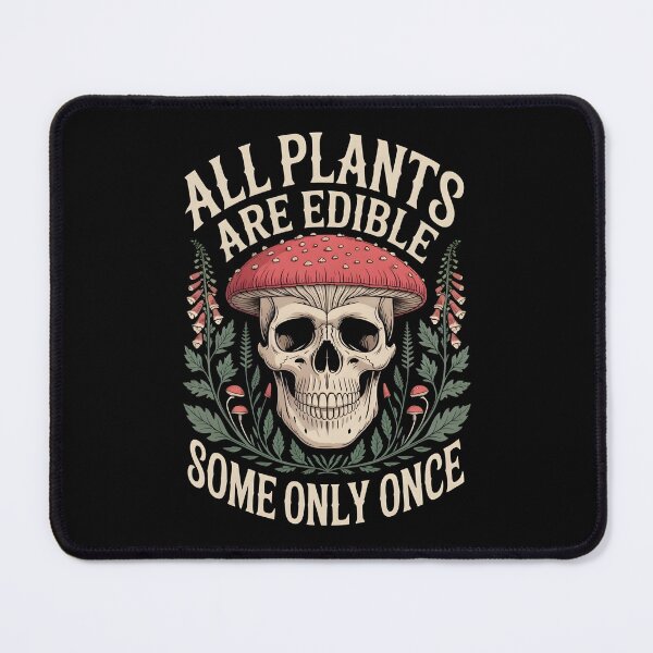 Item preview, All Plants Are Edible Some Only Once – Skull Mushroom Dark Humor Nature Design designed and sold by ZyziowskyArt.