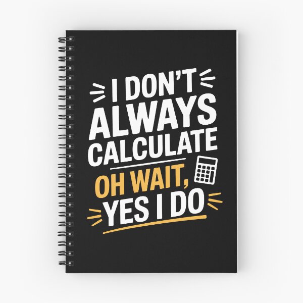 Item preview, I Don’t Always Calculate Funny Accountant Math Tax Joke designed and sold by Say It With Ink.