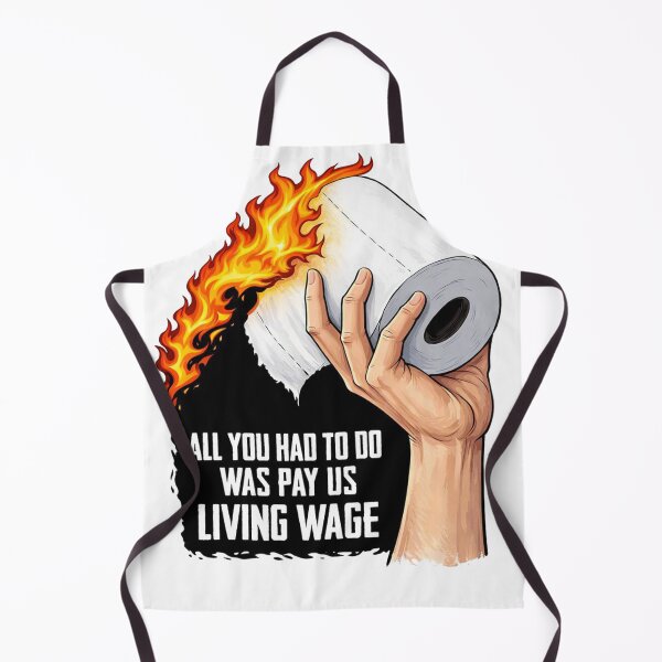 Item preview, All You Had To Do Was Pay Us Living Wage Worker Protest  designed and sold by Owcomm.