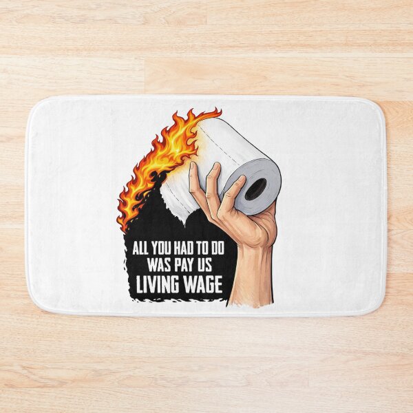 Item preview, All You Had To Do Was Pay Us Living Wage Worker Protest  designed and sold by Owcomm.