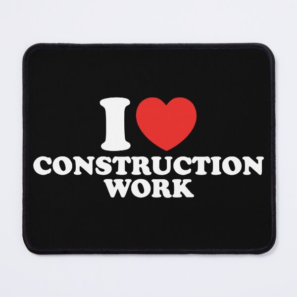 Item preview, I Love Construction Work designed and sold by shitpostee.