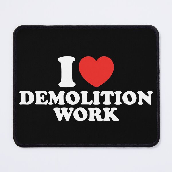 Item preview, I Love Demolition Work designed and sold by shitpostee.