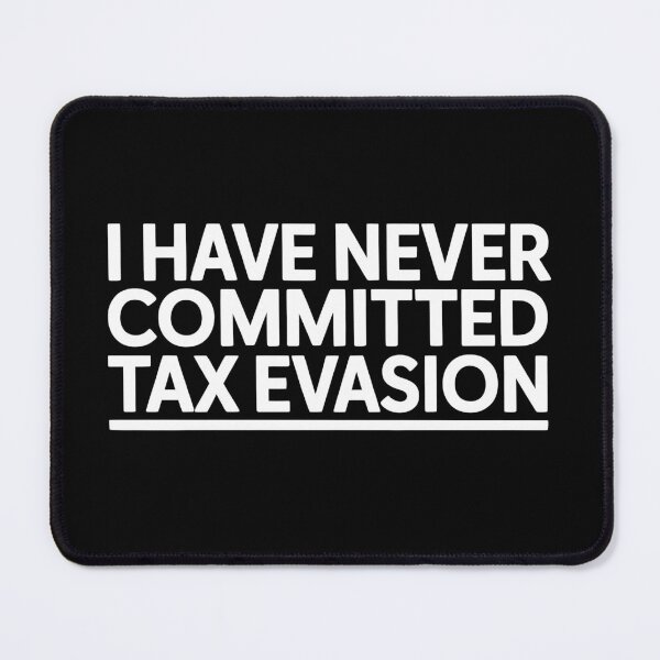 Item preview, I Have Never Committed Tax Evasion Funny Tax Joke IRS Humor designed and sold by Say It With Ink.